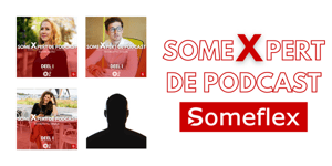 SomeXpert de Podcast - Het Sociale Media Verhaal van de Someflex Expert