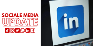 Sociale Media Update: Nieuwe features op LinkedIn-Bedrijfspagina